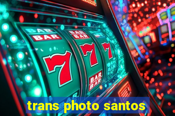 trans photo santos